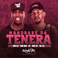 Mandrake da Tenera - MC MM & Mc VC