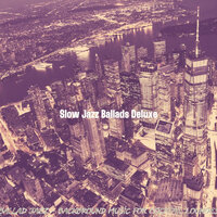 Funky Music for Cocktail Lounges - Slow Jazz Ballads Deluxe