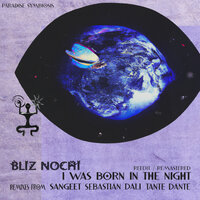 I Was Born in the Night - Bliz Nochi & Sangeet
