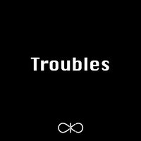 Troubles - Betoko