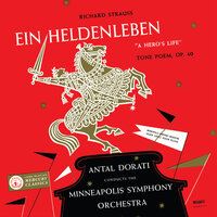 R. Strauss: Ein Heldenleben, Op. 40, TrV 190 - Des Helden Widersacher - Minnesota Orchestra & Antal Dorati & Рихард Штраус