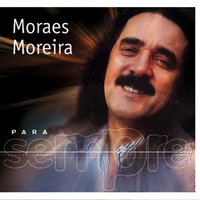 Por Que Parou, Parou Por Que? - Moraes Moreira