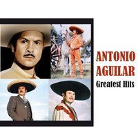 El Revolucionario - ANTONIO AGUILAR