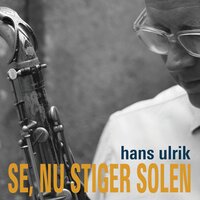 Se, Nu Stiger Solen - Hans Ulrik