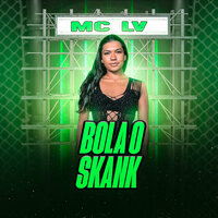 Bola o Skank - MC LV