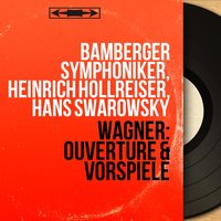 Tristan und Isolde: Vorspiel - Heinrich Hollreiser & Bamberger Symphoniker & Рихард Вагнер