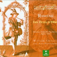 Rameau: Les fêtes d'Hébé, Act 2: Air. "Éclatante trompette" (Iphise) - Les Arts Florissants & William Christie & Sarah Connolly & Жан-Филипп Рамо