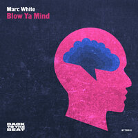 Blow Ya Mind - Marc White