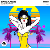 Love Me Right - Bingo Players