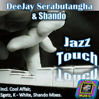 Jazz Touch - Deejay Serabutangha & Shando