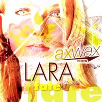 Fate (Open your arms) - Lara