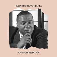 Hallelujah, I Love Her So - Richard Groove Holmes