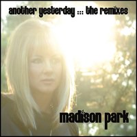 Another Yesterday - Madison Park