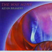 The Way Home - Kevin Braheny