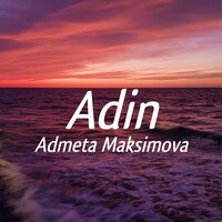 Adin - Admeta Maksimova