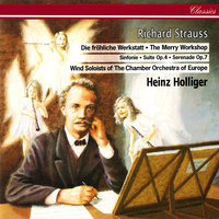R. Strauss: Symphony for Wind Instruments,"The Happy Workshop", TrV 291 - 3. Menuet (Etwas lebhaft) (un poco vivace) - Chamber Orchestra of Europe, Wind Soloists & Heinz Holliger & Рихард Штраус