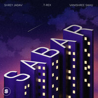 SABAR - Shrey Jadav & T-Rex & vanishree sahu
