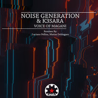 Voice of Magani - Noise Generation & K3SARA & Matías Delóngaro