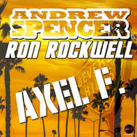 Axel F. - Andrew Spencer & Ron Rockwell & Blaikz & Sunny Marleen
