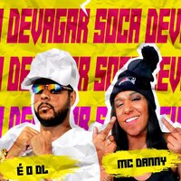 Bota Devagar Soca Devagar - é o dL & Mc Danny