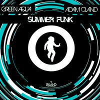 Summer Funk - Green Aqua & Adam Oland