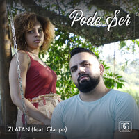 Pode Ser - Zlatan & Glaupe
