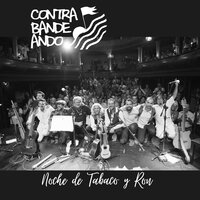 Añoranza por la Conga - Contrabandeando
