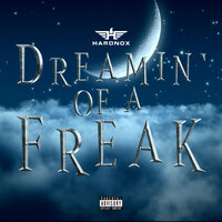Dreamin' Of A Freak - HardNox