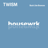 Buck Like Broncos - Twism