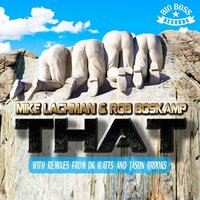 That - Mike Lachman & Rob Boskamp