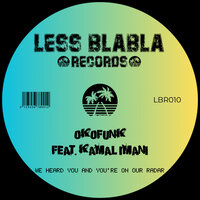 We Heard You And You're On Our Radar - OKOFUNK & Kamal Imani