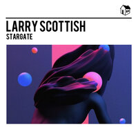 Stargate - Larry Scottish