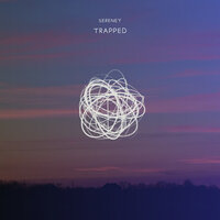 Trapped - sereney