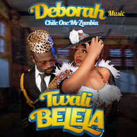 Twalibelela - Deborah Music & Chile One Mr Zambia