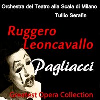 Pagliacci, Prologo: "Si può? Si può?" - Orchestra del Teatro alla Scala di Milano & Tullio Serafin & Tito Gobbi & Руджеро Леонкавалло