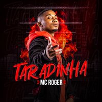 Taradinha - Mc Roger