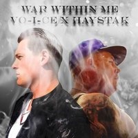 War Within Me - VO-I-CE & HAYSTAK & Voice