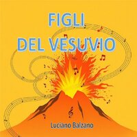 Figli Del Vesuvio - LUCIANO BALZANO
