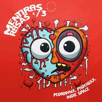 Mentiras Rasas - PedroWNX & Phoeniixx & Indie Space