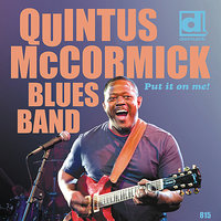 The Blues Has Been Good to Me - Quintus McCormick Blues Band