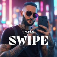SWIPE - Lyaam