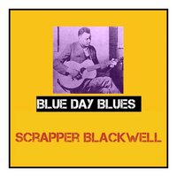 Down South Blues - Scrapper Blackwell