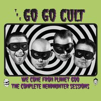 Time to Die - The Go Go Cult
