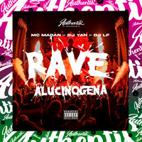 Rave Alucinógena - DJ YAN OFC & Dj Lf & MC Madan