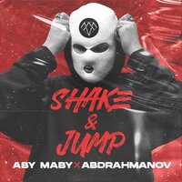 Shake & Jump - Aby Maby & Abdrahmanov