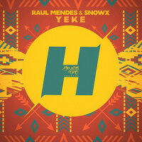 Yeke - Raul Mendes & Snowx
