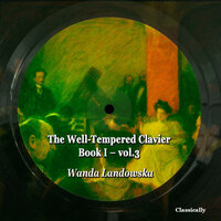 The Well-Tempered Clavier, Book I, Prelude No. 18 in G-Sharp Minor, BWV 863 - Wanda Landowska & Johann Sebastian Bach