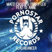 Flashdancer - Terry Lex & Matt Caseli & SI Anne