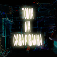 Toma na Cara Piranha - DJ CR Prod & MC VILÃO ZS