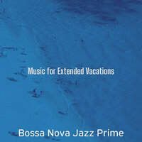 Groovy Music for Traveling - Bossa Nova Jazz Prime